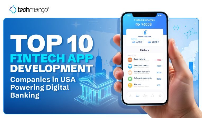 Top 10 Fintech App Development Companies in USA Powering Digital Banking