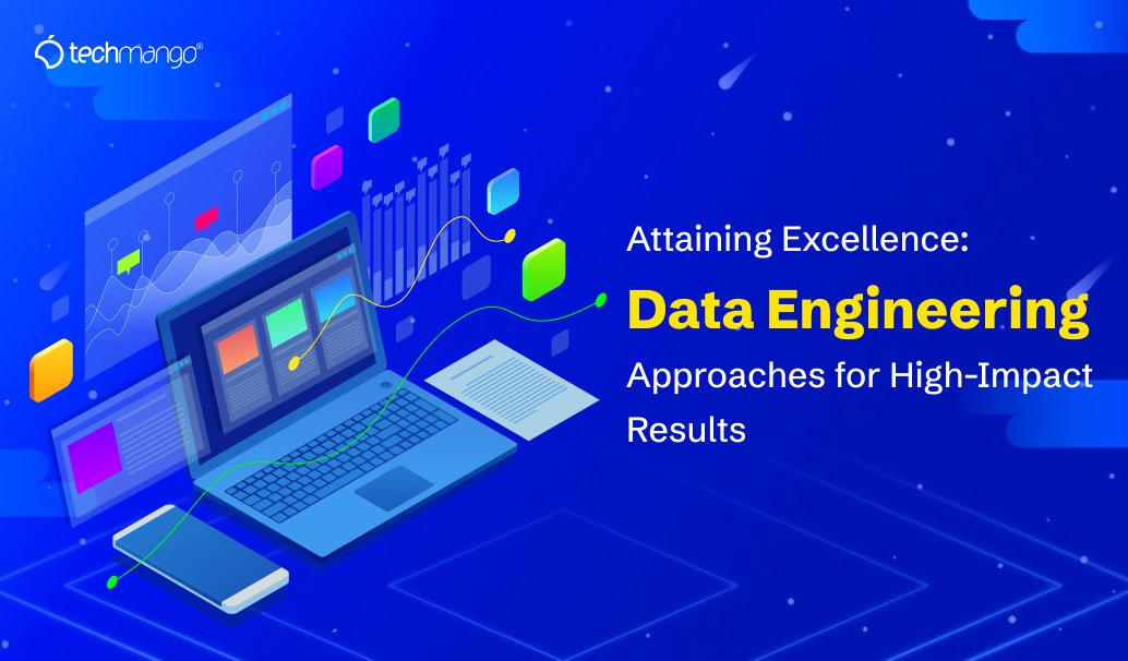 Attaining Excellence_ Data Engineering Approaches for High-Impact Results